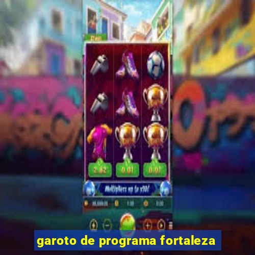 garoto de programa fortaleza